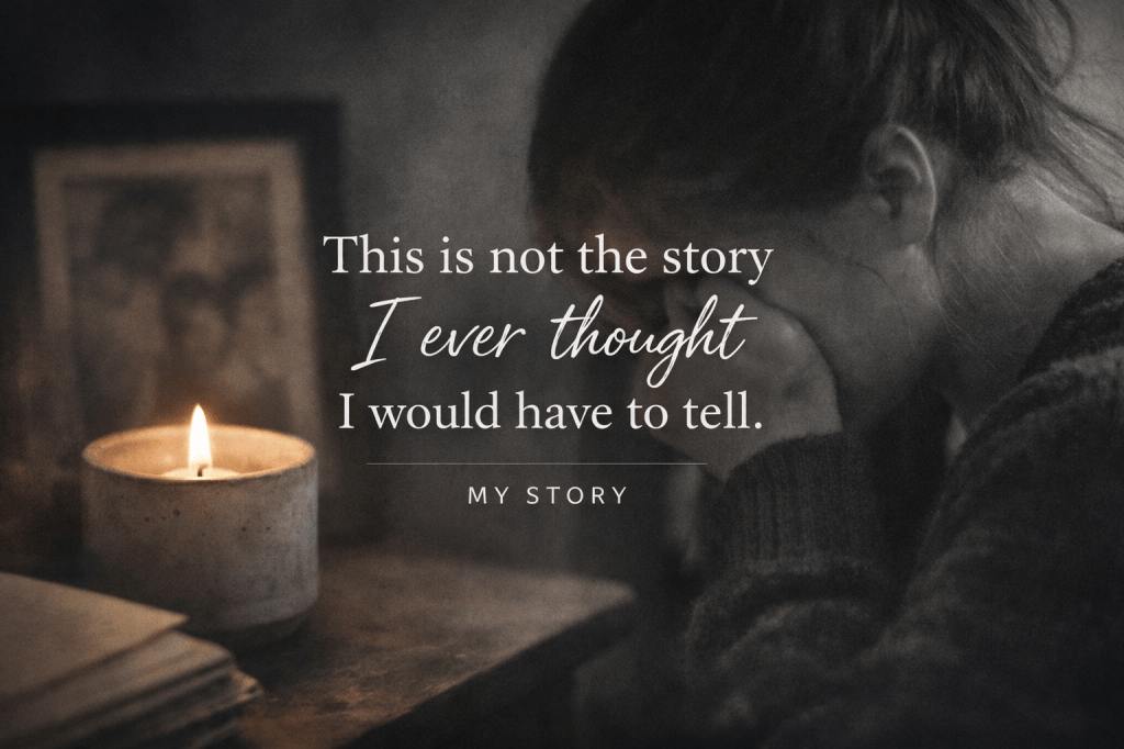 This is not the story I ever thought I would have to&nbsp;tell